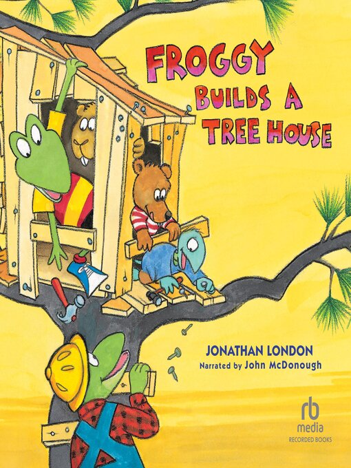 Title details for Froggy Builds a Treehouse by Jonathan London - Available